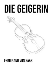 Die Geigerin - Ferdinand von Saar - E-Book