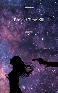 Projekt Time-Kill - Sonja Kiefer - E-Book