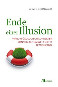 Ende einer Illusion - Armin Grunwald - E-Book