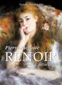 Pierre-Auguste Renoir and artworks - Natalia Brodskaya - E-Book