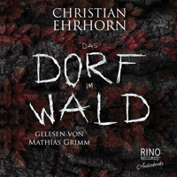 Das Dorf im Wald - Christian Ehrhorn - Hörbuch