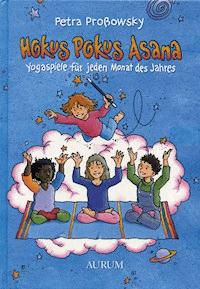 Hokus Pokus Asana - Petra Proßowsky - E-Book