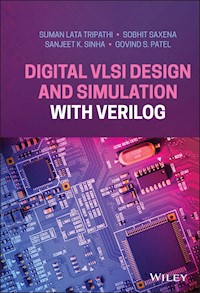 Digital VLSI Design and Simulation with Verilog - Suman Lata Tripathi - E-Book
