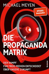 Die Propaganda-Matrix - Michael Meyen - E-Book
