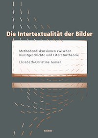 Die Intertextualität der Bilder - Elisabeth-Christine Gamer - E-Book