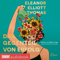 Das Gegenteil von Erfolg - Eleanor Elliott Thomas - E-Book + Hörbuch