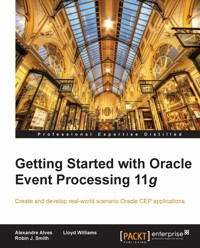 Getting Started with Oracle Event Processing 11g - Alexandre Alves - E-Book