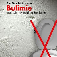 Die Geschichte einer Bulimie und wie ich mich selbst heilte - Ina Vogel - Hörbuch