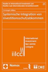 Systemische Integration von Investitionsschutzabkommen - Christoph Hölken - E-Book