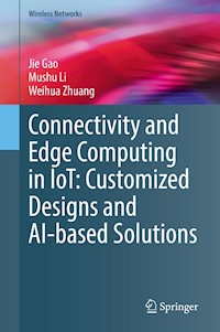 Connectivity and Edge Computing in IoT: Customized Designs and AI-based Solutions - Jie Gao - E-Book