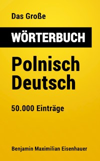 Das Große Wörterbuch Polnisch - Deutsch - Benjamin Maximilian Eisenhauer - E-Book