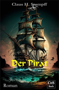 Der Pirat - Claus H. Stumpff - E-Book
