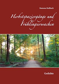 Herbstspaziergänge und Frühlingserwachen - Ramona Roßbach - E-Book