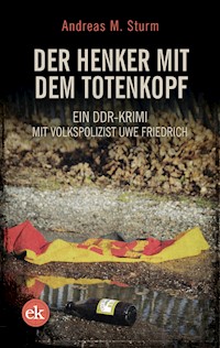 Der Henker mit dem Totenkopf - Andreas M. Sturm - kostenlos E-Book
