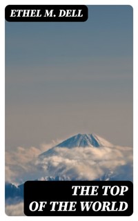The Top of the World - Ethel M. Dell - E-Book