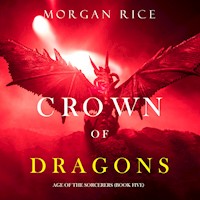 Crown of Dragons (Age of the Sorcerers—Book Five) - Morgan Rice - Hörbuch