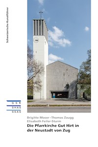 Die Pfarrkirche Gut Hirt in der Neustadt von Zug - Brigitte Moser - E-Book