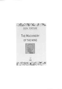THE MACHINERY  OF THE MIND - Dion Fortune - E-Book
