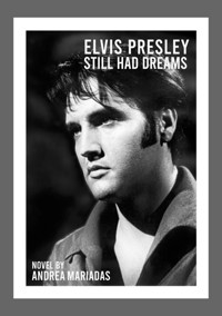 Elvis Presley still had dreams - Andrea Mariadas - E-Book
