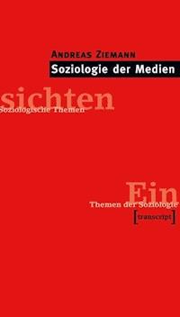 Soziologie der Medien - Andreas Ziemann - E-Book