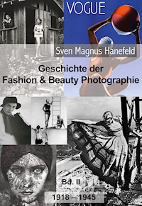 Geschichte der Fashion & Beauty Photographie - Sven Magnus Hanefeld - E-Book