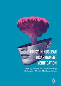 Trust in Nuclear Disarmament Verification - Wyn Q. Bowen - E-Book