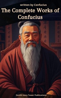 The Complete Works of Confucius - Confucius - E-Book