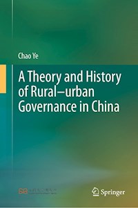 A Theory and History of Rural–urban Governance in China - Chao Ye - E-Book