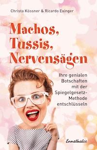Machos, Tussis, Nervensägen - Christa Kössner - E-Book