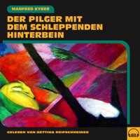 Der Pilger mit dem schleppenden Hinterbein - Manfred Kyber - Hörbuch