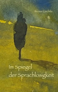 Im Spiegel der Sprachlosigkeit - Werner Leichtle - E-Book