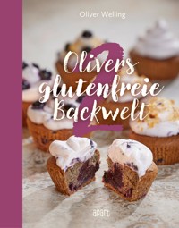 Olivers glutenfreie Backwelt Band 2 - Oliver Welling - E-Book