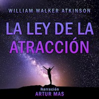 La Ley de la Atracción - William Walker Atkinson - Hörbuch