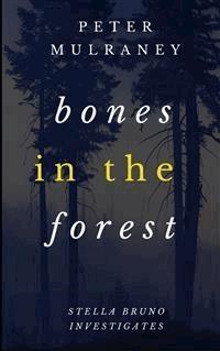 Bones in the Forest - Peter Mulraney - E-Book