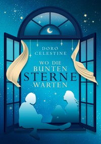 Wo die bunten Sterne warten - Doro Celestine - E-Book