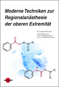 Moderne Techniken zur Regionalanästhesie der oberen Extremität - Lukas Kirchmair - E-Book