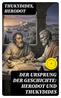 Der Ursprung der Geschichte: Herodot und Thukydides - Thukydides - E-Book
