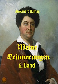 Meine Erinnerungen - 6. Band - Dumas Alexandre - E-Book