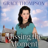 Missing the Moment - Grace Thompson - Hörbuch