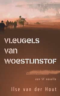 Vleugels van woestijnstof - Ilse van der Hout - E-Book