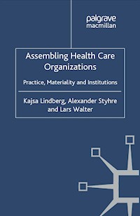 Assembling Health Care Organizations - K. Lindberg - E-Book