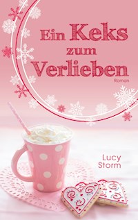 Ein Keks zum Verlieben - Lucy Storm - E-Book