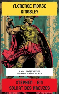 Stephen - Ein Soldat des Kreuzes - Florence Morse Kingsley - E-Book