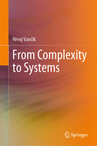 From Complexity to Systems - Hrvoj Vančik - E-Book