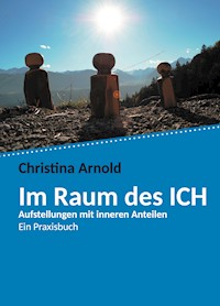 Im Raum des ICH - Christina Arnold - E-Book
