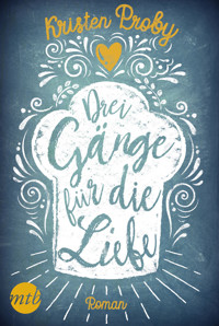 Drei Gänge für die Liebe - Kristen Proby - E-Book