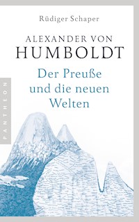 Alexander von Humboldt - Rüdiger Schaper - E-Book