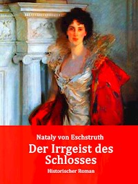 Der Irrgeist des Schlosses - Nataly von Eschstruth - E-Book