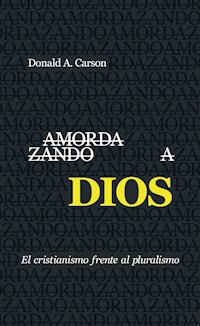 Amordazando a Dios - Donald A. Carson - E-Book