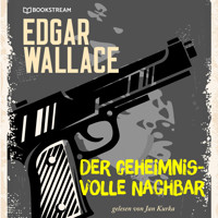 Der geheimnisvolle Nachbar (Ungekürzt) - Edgar Wallace - Hörbuch